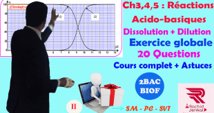 Ch 3, 4 et 5 : 2BAC BIOF - Réactions acido-basiques, Exercice (20 Questions)(1), تمرين شامل،التفاعلات الحمضية