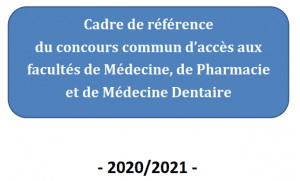 Cadre de référence du concours commun d'accès aux Facultés de Médecine , de Pharmacie et de Médecine Dentaire FMPD 2020-2021
