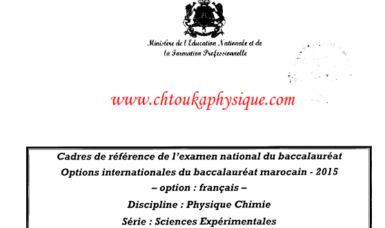 ♣ Cadres de référence de l'examen national du baccalauréat ,  2BAC BIOF , filière Sciences Physiques ( PC)