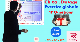 ♣ Chapitre 05 : Réactions acido-basiques , Dosage : Exercice globale ( 17 Questions ) + Cours + Astuces , 2BAC BIOF , Partie 3 , Pr JENKAL RACHID,