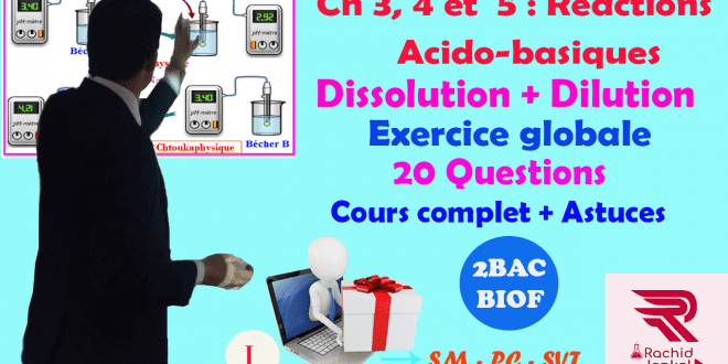 Ch 5: 2BAC BIOF - Réactions acido-basiques, Exercice globale  (20 Questions)(Partie 1), تمرين شامل حول التفاعلات الحمضية