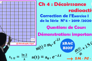 2BAC BIOF - Correction de l'exercice 1 de la série N° 4: Décroissance radioactive : Questions de cours : Définitions et Démonstrations importantes en nucléaire