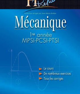 H prépa Mécanique 1ère année, MPSI-PCSI-PTSI ,SMP, SMA et SMC- Cours et Exercices corrigés